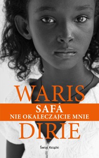 SAFA. Nie okaleczajcie mnie - Waris Dirie - ebook