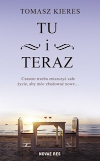 Tu i teraz - Tomasz Kieres - ebook + audiobook + książka