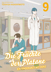 DIE FRÜCHTE DER PLATANE, Band 9 - EIN KINDERARZT MIT HERZ - Toshiya Higashimoto - ebook