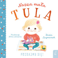Nasza mała Tula. Poznajmy się! - Basia Szymanek - książka