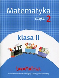 Lokomotywa 2 Matematyka Ćwiczenia Część 2 - Dobrowolska Małgorzata, Jucewicz Marta, Szulc Agnieszka - książka