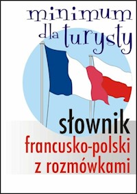 Słownik francusko-polski z rozmówkami Minimum dla turysty -  - książka