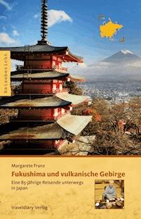 Fukushima und vulkanische Gebirge - Margarete Franz - ebook