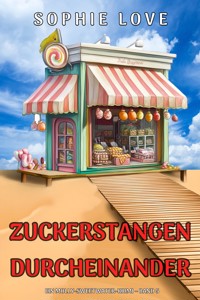 Zuckerstangen-Durcheinander (Ein Molly-Sweetwater-Krimi – Band 5) - Sophie Love - ebook