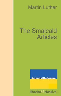 The Smalcald Articles - Martin Luther - ebook