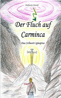 Der Fluch auf Carminca - Stefanie Handl - ebook