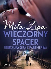 Wieczorny spacer – brutalna gra z partnerem - Mila Lipa - ebook + audiobook