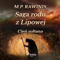 Saga rodu z Lipowej. Saga rodu z Lipowej 16: Cień sułtana - Marian Piotr Rawinis - ebook + audiobook