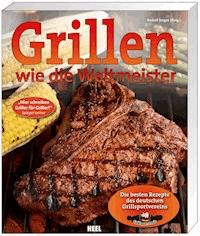 Grillen wie die Weltmeister -  - ebook