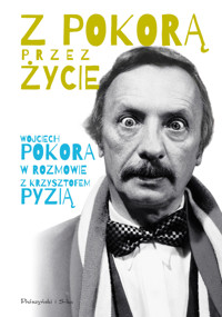 Z Pokorą przez życie - Wojciech Pokora, Krzysztof Pyzia - ebook + audiobook + książka