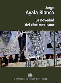 La novedad del cine mexicano - Jorge Ayala Blanco - ebook