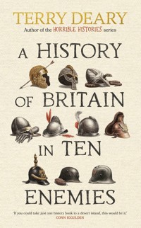 A History of Britain in Ten Enemies - Deary Terry - książka