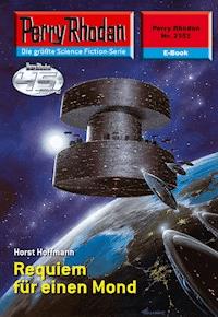Perry Rhodan 2353: Requiem für einen Mond - Horst Hoffmann - ebook