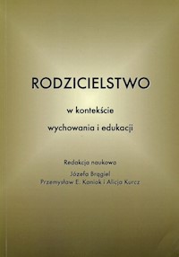 Rodzicielstwo w kontekście wychowania i edukacji -  - książka