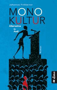 Monokultur. Alternative für Andi - Johannes Finkbeiner - ebook