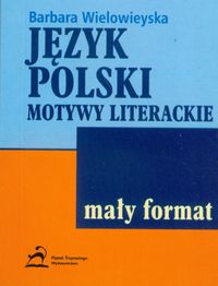 Język polski Motywy literackie Mały format - Wielowieyska Barbara - książka