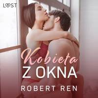 Kobieta z okna – opowiadanie erotyczne - Robert Ren - ebook + audiobook