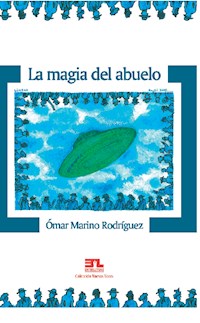 La magia del abuelo - Ómar Marino Rodriguez - ebook