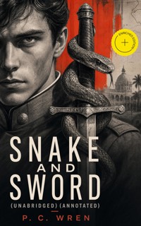 SNAKE AND SWORD (Unabridged) (Annotated) - P. C. Wren - ebook