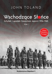Wschodzące Słońce. Tom 1 Schyłek i upadek Cesarstwa.. - John Toland - książka
