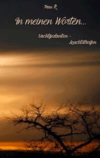 In meinen Worten... - Frau R. - ebook