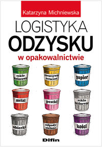 Logistyka odzysku w opakowalnictwie - Michniewska Katarzyna - książka