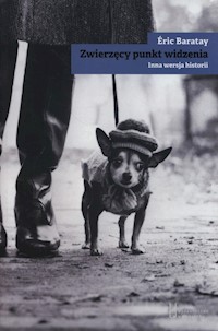 Zwierzęcy punkt widzenia - Baratay Eric - książka