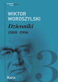 Dzienniki. 1988–1996. Tom 3 - Wiktor Woroszylski - ebook