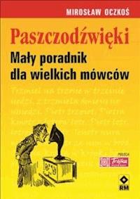 Paszczodźwięki. Mały poradnik dla wielkich mówców - Mirosław Oczkoś - ebook