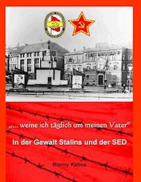 "...weine ich täglich um meinen Vater" - Ronny Kabus - ebook