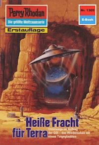 Perry Rhodan 1309: Heiße Fracht für Terra -  Kurt Mahr - ebook