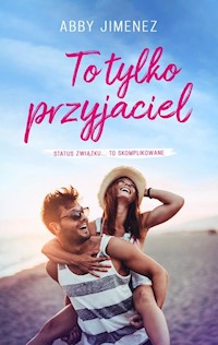To tylko przyjaciel - Jimenez Abby - książka