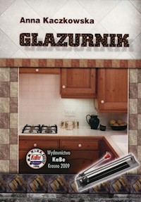 Glazurnik - Kaczkowska Anna - książka