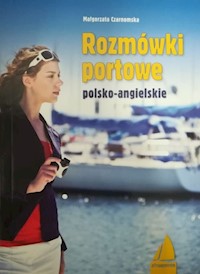 Rozmówki portowe polski-angielskie - Małgorzata Czarnomska - książka