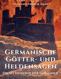 Germanische Götter- und Heldensagen - Felix  Dahn - ebook
