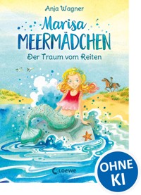Marisa Meermädchen (Band 1) - Der Traum vom Reiten - Anja Wagner - ebook