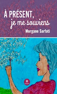 À présent, je me souviens - Morgane Sarfati - ebook