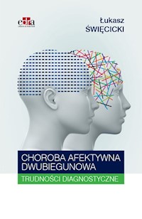 Choroba afektywna dwubiegunowa - Święcicki Łukasz - książka