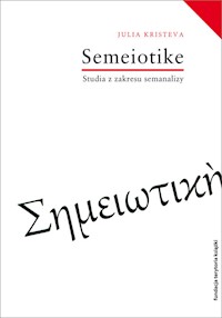 Semeiotike Studia z zakresu semanalizy - Julia Kristeva - książka