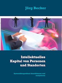 Intellektuelles Kapital von Personen und Standorten - Jörg Becker - ebook