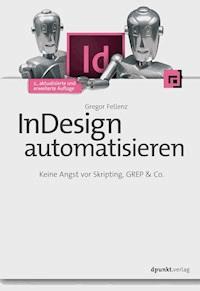 InDesign automatisieren - Gregor Fellenz - ebook