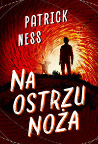 Na ostrzu noża. Trylogia Ruchomy Chaos. Tom 1 - Patrick Ness - ebook + książka