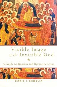Visible Image of the Invisible God - Dennis J. Sardella - ebook