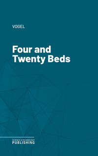 Four and Twenty Beds - Vogel - ebook