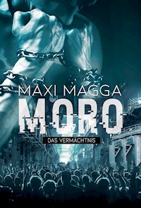 MORO  Das Vermächtnis - Maxi Magga - ebook
