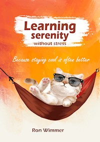 Learning serenity without stress - Ron Wimmer - ebook