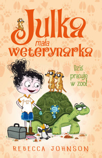 Julka – mała weterynarka. Tom 6. Dziś pracuję w zoo! - Johnson Rebecca - ebook + audiobook