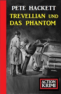 Trevellian und das Phantom: Action Krimi - Pete Hackett - ebook