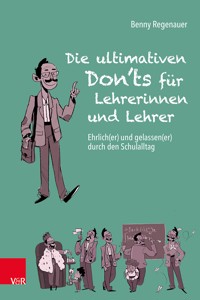 Die ultimativen Don'ts für Lehrerinnen und Lehrer - Benny Regenauer - ebook
