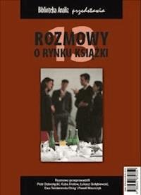 Rozmowy o rynku książki 13 - zbiorowa praca - ebook